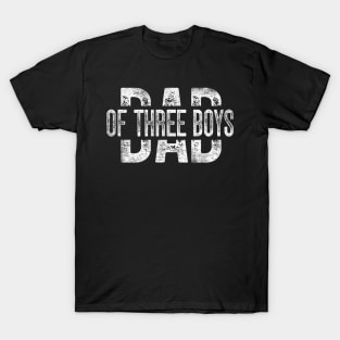 Dad of Three Boys Gifts Daddy of 3 Sons Fathers Day T-Shirt